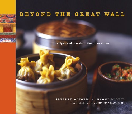 Beyond the Great Wall: Recipes and Travels in the Other China - Click to Buy