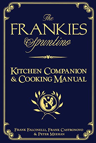 The Frankies Spuntino Kitchen Companion & Cooking Manual - Click to Buy