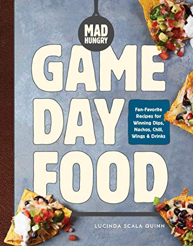 Mad Hungry: Game Day Food: Fan-Favorite Recipes for Winning Dips, Nachos, Chili, Wings, and Drinks - Click to Buy