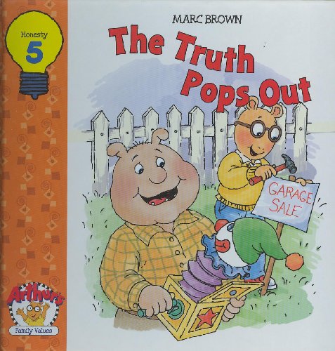 The Truth Pops Out (Arthur's Family Values 5 - Honesty) - Click to Buy