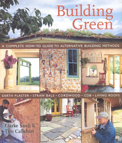 Building Green: A Complete How-to Guide to Alternative Building Methods - Click to Buy