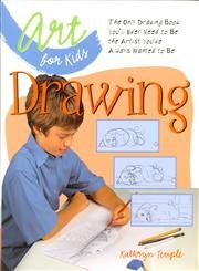 Art for Kids: Drawing: The Only Drawing Book You'll Ever Need to Be the Artist You've Always Wanted to Be - Click to Buy
