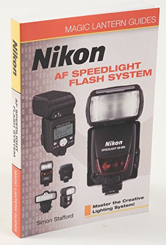 Magic Lantern Guides: Nikon AF Speedlight Flash System: Master the Creative Lighting System! - Click to Buy