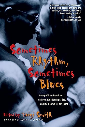 Sometimes Rhythm, Sometimes Blues: Young African Americans on Love, Relationships, Sex, and the Search for Mr. Right - Click to Buy