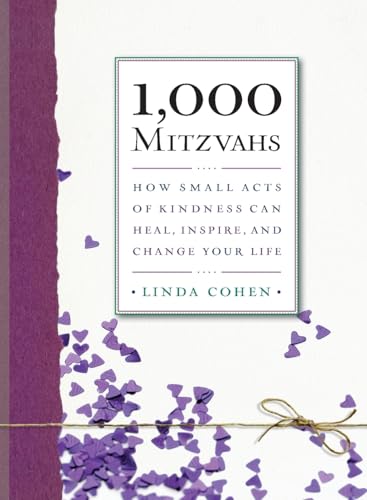 1,000 Mitzvahs: How Small Acts of Kindness Can Heal, Inspire, and Change Your Life - Click to Buy