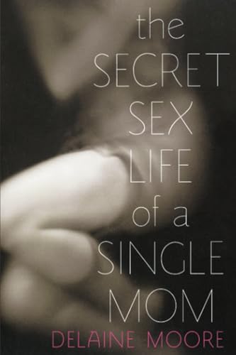 The Secret Sex Life of a Single Mom - Click to Buy