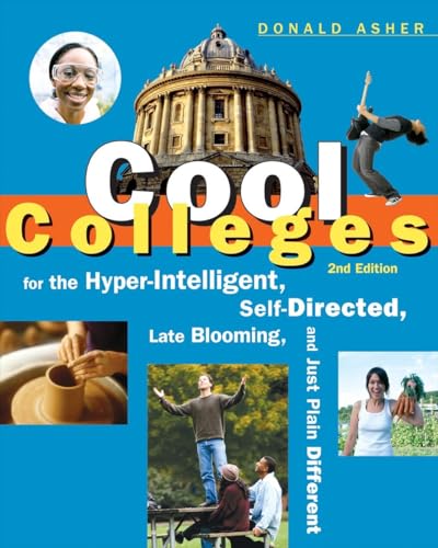 Cool Colleges: For the Hyper-Intelligent, Self-Directed, Late Blooming, and Just Plain Different - Click to Buy