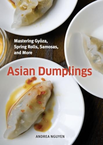 Asian Dumplings: Mastering Gyoza, Spring Rolls, Samosas, and More [A Cookbook] - Click to Buy