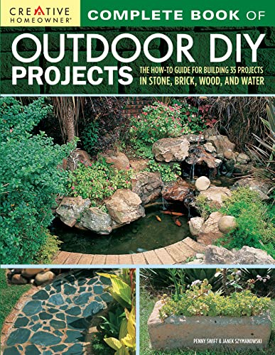 Complete Book of Outdoor DIY Projects: The How-To Guide for Building 35 Projects in Stone, Brick, Wood, and Water - Click to Buy