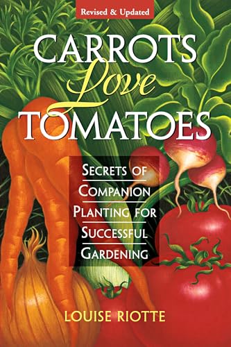 Carrots Love Tomatoes: Secrets of Companion Planting for Successful Gardening - Click to Buy
