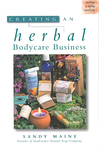 Creating an Herbal Bodycare Business (Making a Living Naturally Series) - Click to Buy
