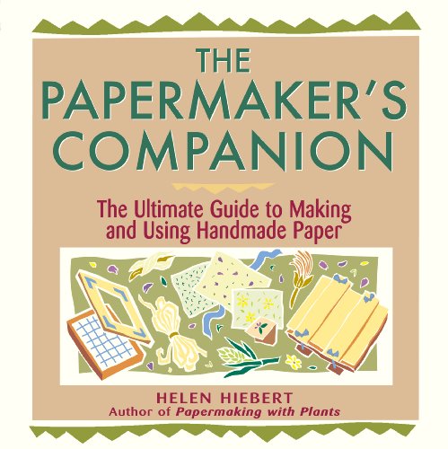The Papermaker's Companion: The Ultimate Guide to Making and Using Handmade Paper - Click to Buy