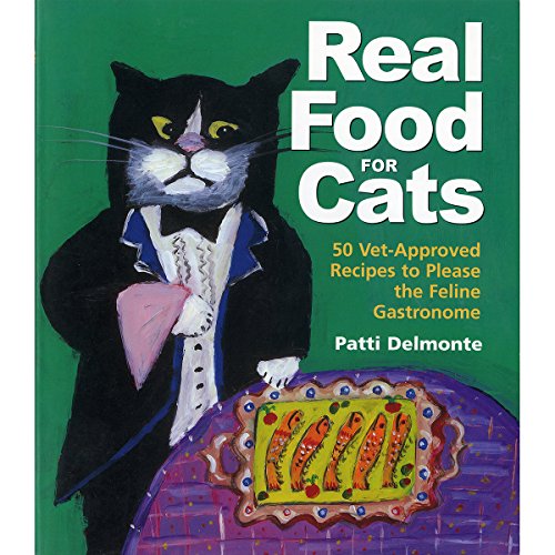 Real Food for Cats: 50 Vet-Approved Recipes to Please the Feline Gastronome - Click to Buy
