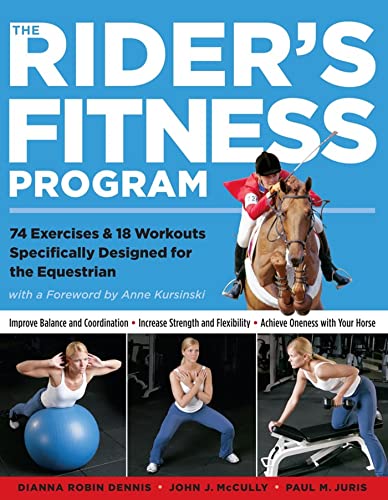 The Rider's Fitness Program: 74 Exercises & 18 Workouts Specifically Designed for the Equestrian - Click to Buy