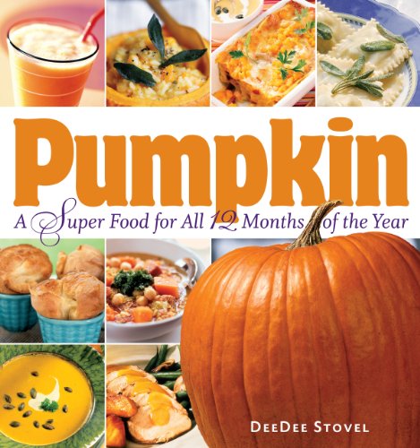 Pumpkin a Super Food for All 12 Months of the Year [Pb] - Click to Buy