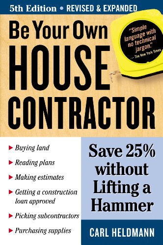 Be Your Own House Contractor: Save 25% without Lifting a Hammer - Click to Buy