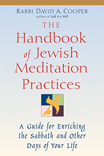 The Handbook of Jewish Meditation Practices: A Guide for Enriching the Sabbath and Other Days of Your Life - Click to Buy