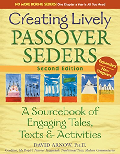 Creating Lively Passover Seders (2nd Edition): A Sourcebook of Engaging Tales, Texts & Activities - Click to Buy