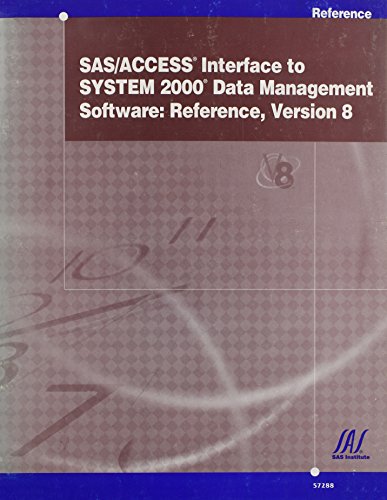 SAS/ACCESS Interface to SYSTEM 2000 Data Management Software: Reference, Version 8 - Click to Buy