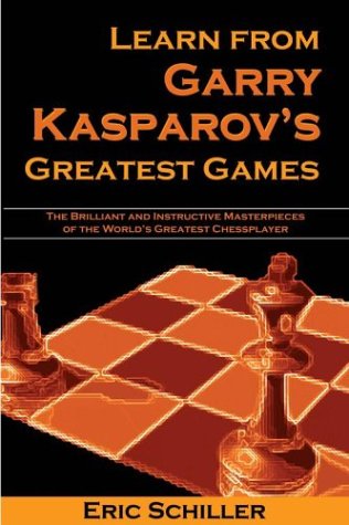 Learn from Garry Kasparov's Greatest Games: Brilliant and Instructive Masterpieces of the World's Greatest Player - Click to Buy