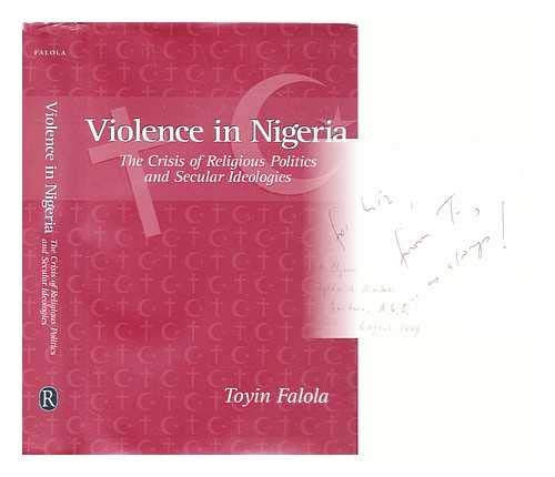 Violence in Nigeria – The Crisis of Religious Politics and Secular Ideologies - Click to Buy