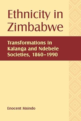 Ethnicity in Zimbabwe: Transformations in Kalanga and Ndebele Societies, 1860-1990 - Click to Buy