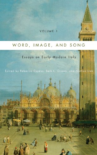 Word, Image, and Song, Vol. 1: Essays on Early Modern Italy - Click to Buy