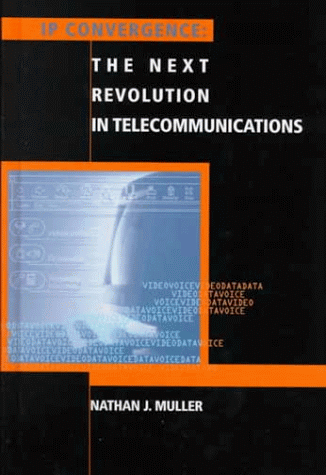 Ip Convergence: the Next Revolution in Telecommunications - Click to Buy