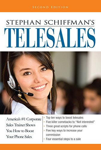 Stephan Schiffman's Telesales: America's #1 Corporate Sales Trainer Shows You How to Boost Your Phone Sales