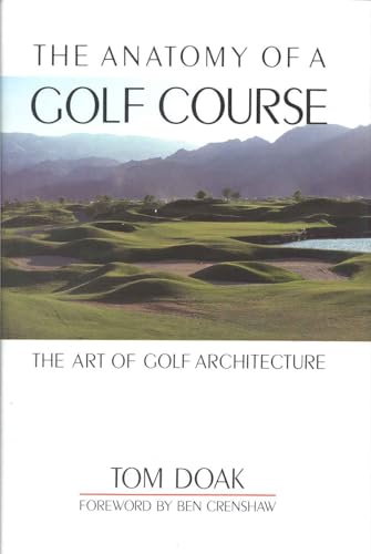 The Anatomy of a Golf Course: The Art of Golf Architecture - Click to Buy