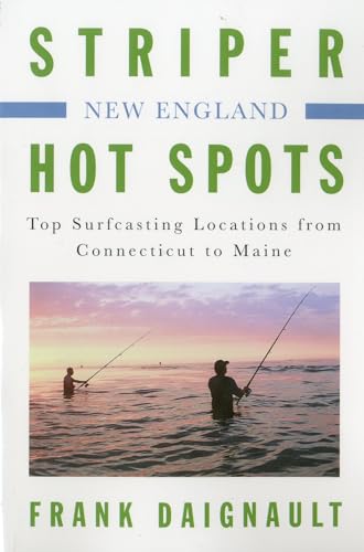 Striper Hot Spots--New England: Top Surfcasting Locations from Rhode Island to Maine - Click to Buy