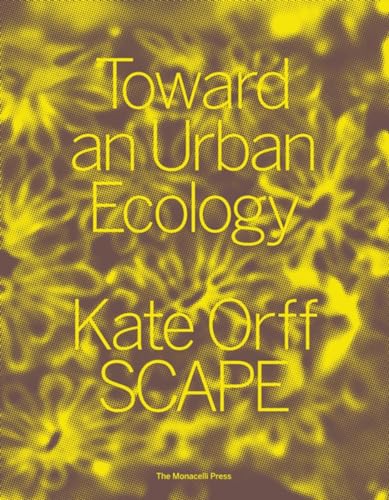 Toward an Urban Ecology: SCAPE / Landscape Architecture - Click to Buy