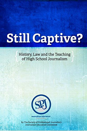 Still Captive?: History, Law and the Teaching of High School Journalism