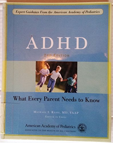 ADHD: What Every Parent Needs to Know - Click to Buy