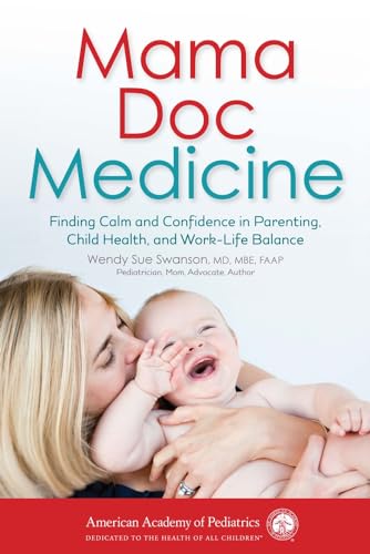 Mama Doc Medicine: Finding Calm and Confidence in Parenting, Child Health, and Work-Life Balance - Click to Buy