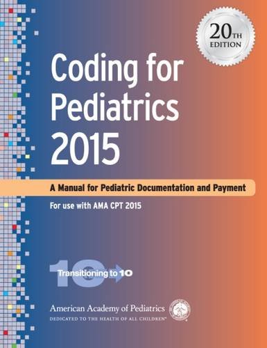 Coding for Pediatrics 2015: A Manual for Pediatric Documentation and Payment - Click to Buy