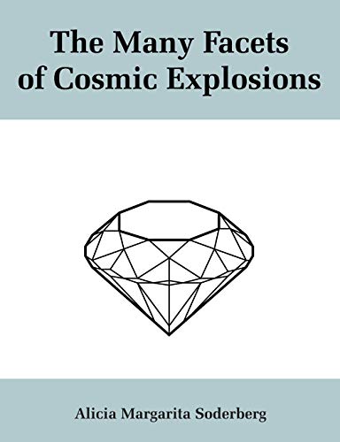 The Many Facets of Cosmic Explosions - Click to Buy