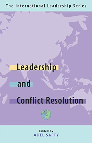 Leadership and Conflict Resolution: The International Leadership Series Book Three - Click to Buy