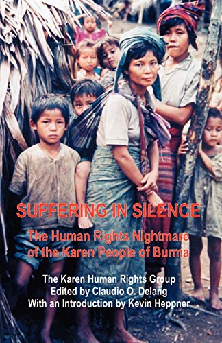 Suffering in Silence: The Human Rights Nightmare of the Karen People of Burma - Click to Buy