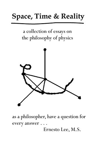 Space, Time, and Reality: Today's Philosophy ... Tomorrow's Physics - Click to Buy