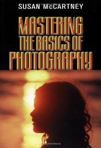 Mastering the Basics of Photography - Click to Buy