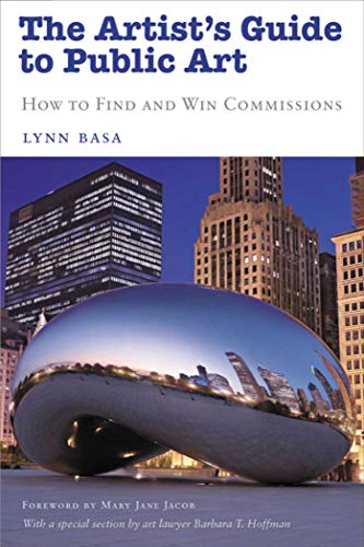 The Artist's Guide to Public Art: How to Find and Win Commissions - Click to Buy