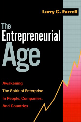 The Entrepreneurial Age: Awakening the Spirit of Enterprise in People, Companies, and Countries - Click to Buy