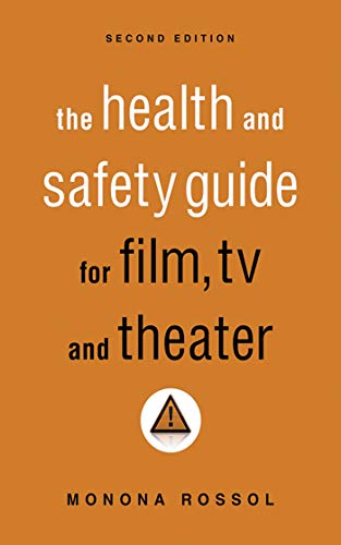 The Health & Safety Guide for Film, TV & Theater, Second Edition - Click to Buy