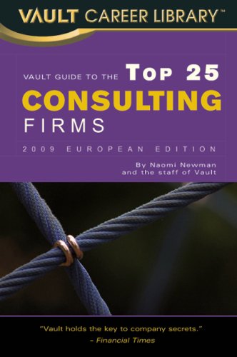Vault Guide to the Top 25 Consulting Firms, 2009 European Edition - Click to Buy