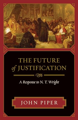 The Future of Justification: A Response to N. T. Wright - Click to Buy