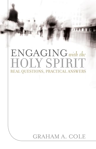 Engaging with the Holy Spirit: Real Questions, Practical Answers - Click to Buy