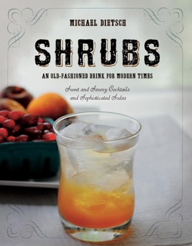 Shrubs: An Old-fashioned Drink For Modern Times - Click to Buy