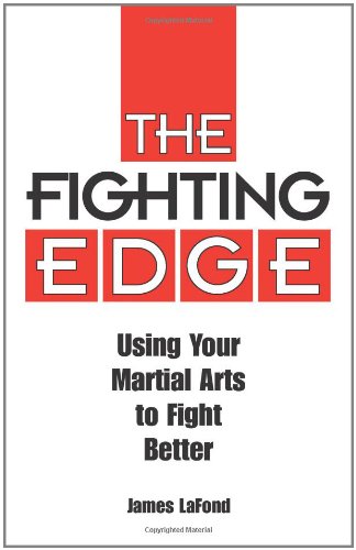 Fighting Edge: Using Your Martial Arts to Fight Better - Click to Buy