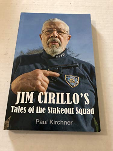 Jim Cirillo's Tales of the Stakeout Squad - Click to Buy